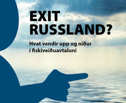 Exit Russland? Hvat vendir upp og niður í fiskiveiðuavtaluni